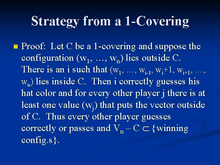 Strategy from a 1 -Covering n Proof: Let C be a 1 -covering and