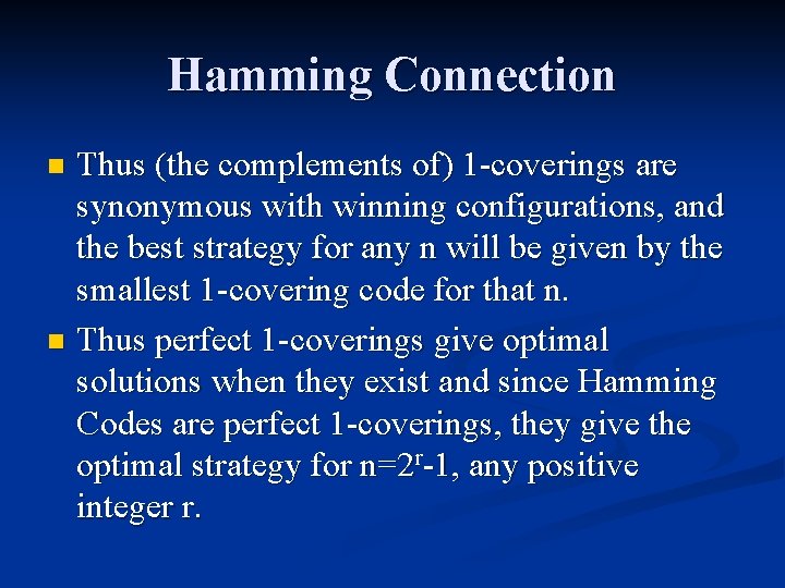 Hamming Connection Thus (the complements of) 1 -coverings are synonymous with winning configurations, and