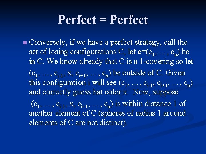 Perfect = Perfect n Conversely, if we have a perfect strategy, call the set