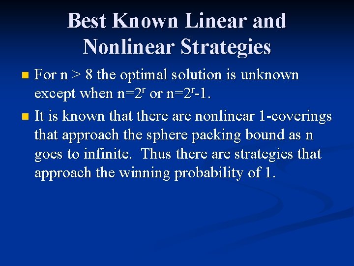 Best Known Linear and Nonlinear Strategies For n > 8 the optimal solution is