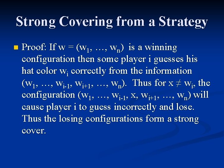 Strong Covering from a Strategy n Proof: If w = (w 1, …, wn)