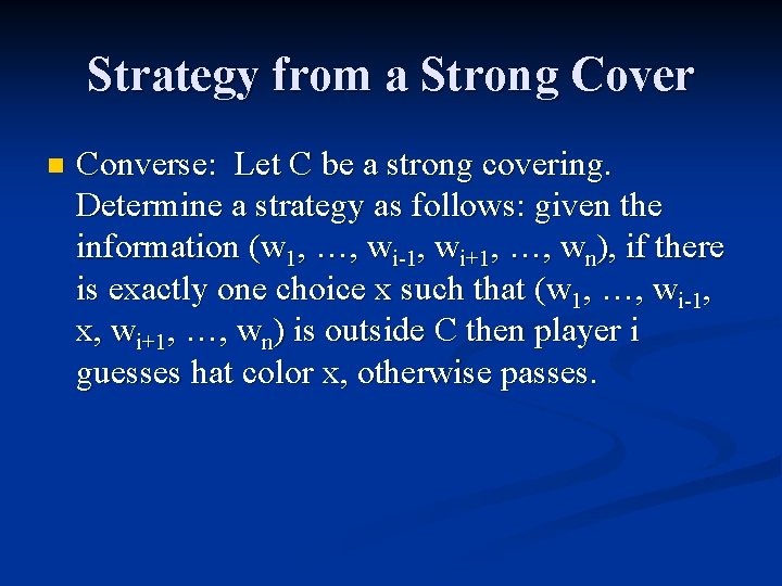 Strategy from a Strong Cover n Converse: Let C be a strong covering. Determine