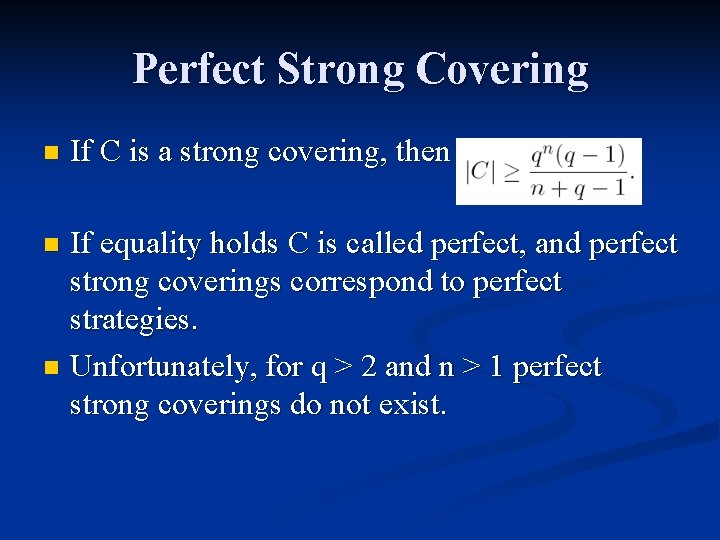 Perfect Strong Covering n If C is a strong covering, then If equality holds