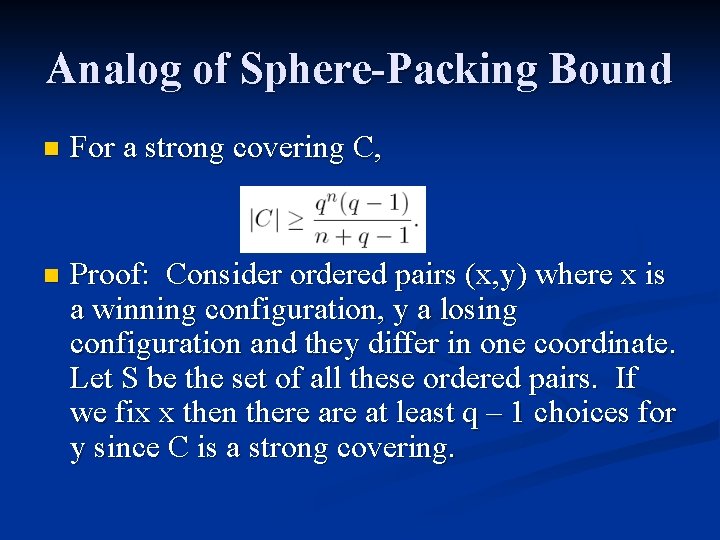 Analog of Sphere-Packing Bound n For a strong covering C, n Proof: Consider ordered