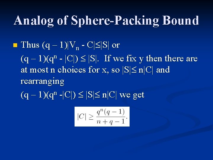 Analog of Sphere-Packing Bound n Thus (q – 1)|Vn - C| |S| or (q