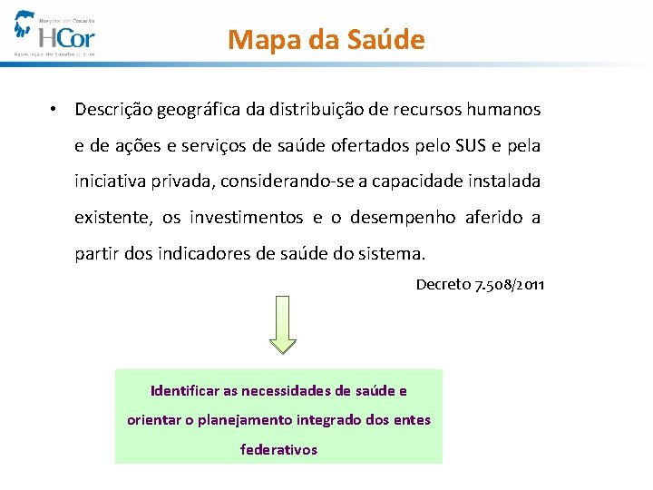 Mapa da Saúde • Descrição geográfica da distribuição de recursos humanos e de ações