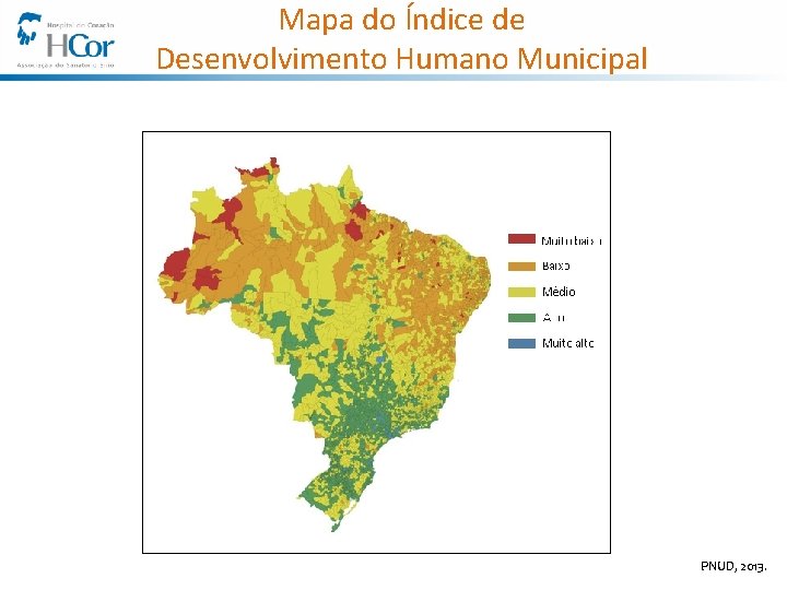 Mapa do Índice de Desenvolvimento Humano Municipal PNUD, 2013. 