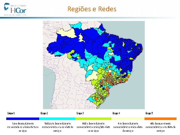 Regiões e Redes Divisão por região de saúde 