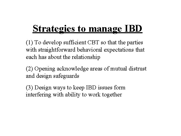 Strategies to manage IBD (1) To develop sufficient CBT so that the parties with