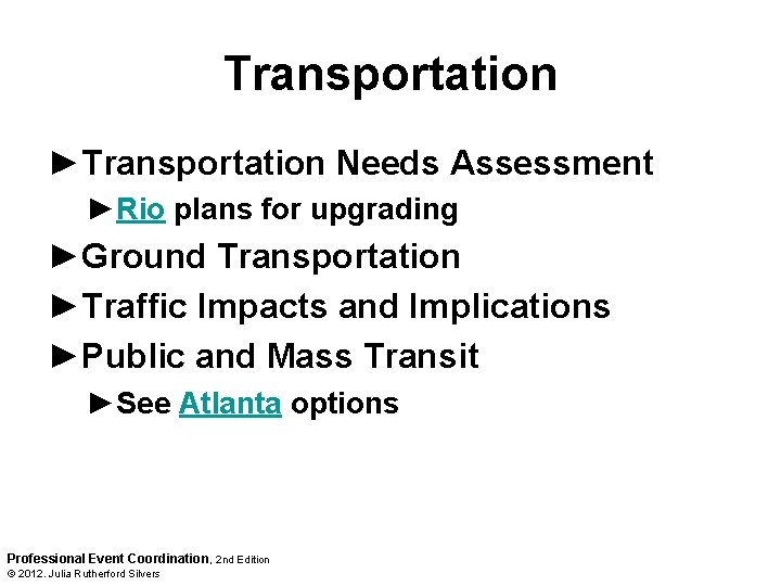 Transportation ►Transportation Needs Assessment ►Rio plans for upgrading ►Ground Transportation ►Traffic Impacts and Implications