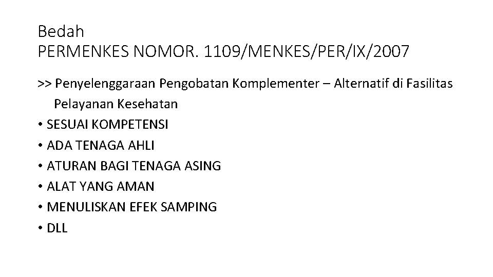 Bedah PERMENKES NOMOR. 1109/MENKES/PER/IX/2007 >> Penyelenggaraan Pengobatan Komplementer – Alternatif di Fasilitas Pelayanan Kesehatan