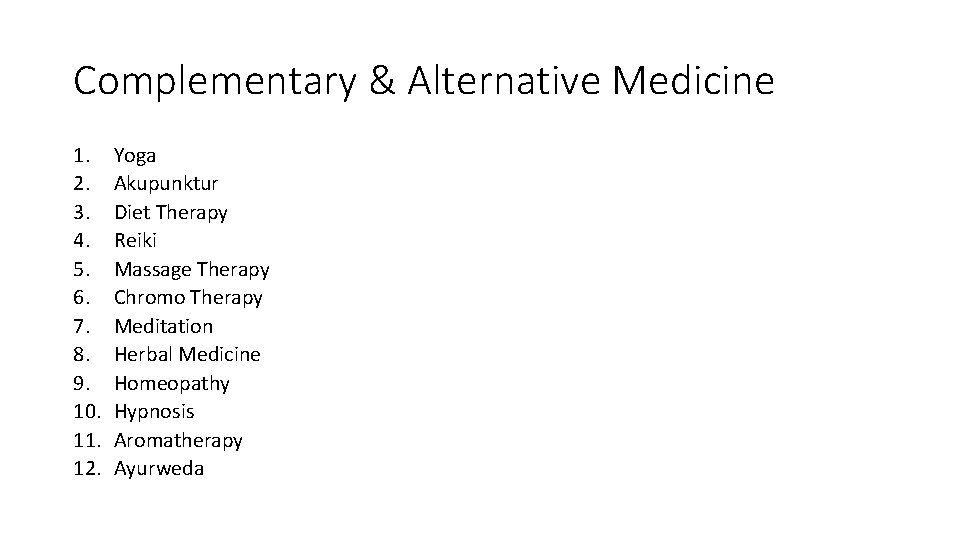 Complementary & Alternative Medicine 1. 2. 3. 4. 5. 6. 7. 8. 9. 10.