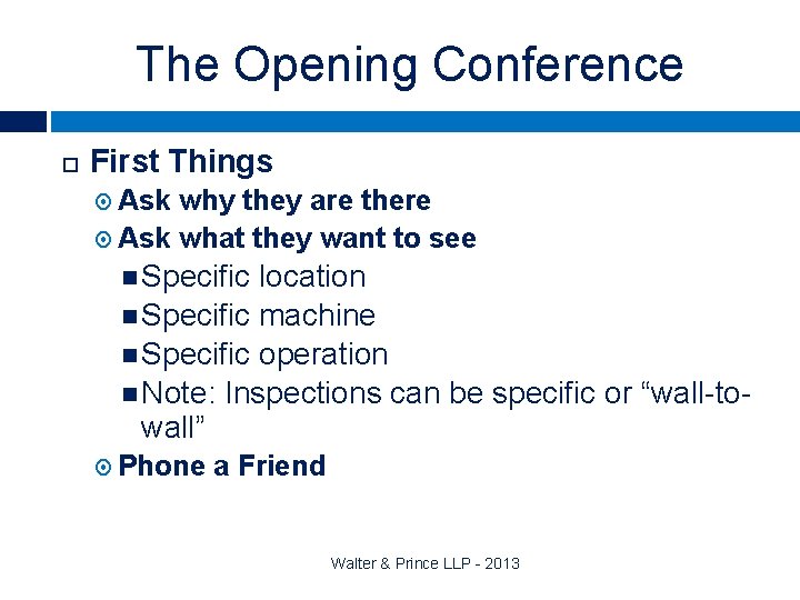 The Opening Conference First Things Ask why they are there Ask what they want