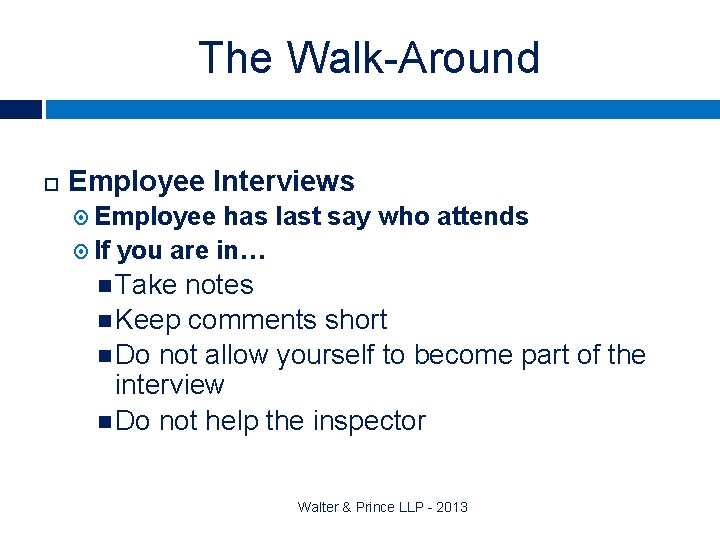 The Walk-Around Employee Interviews Employee has last say who attends If you are in…