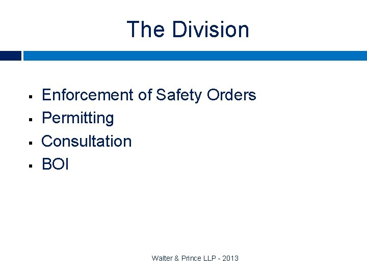 The Division § § Enforcement of Safety Orders Permitting Consultation BOI Walter & Prince