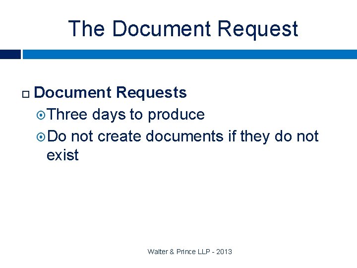 The Document Requests Three days to produce Do not create documents if they do
