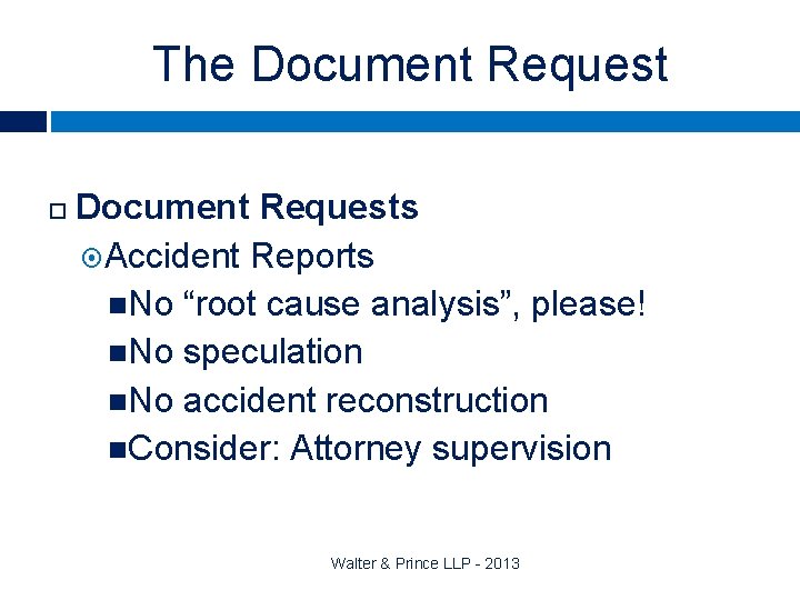 The Document Requests Accident Reports No “root cause analysis”, please! No speculation No accident