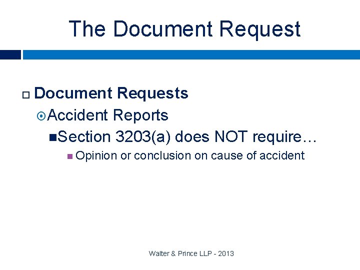 The Document Requests Accident Reports Section 3203(a) does NOT require… Opinion or conclusion on