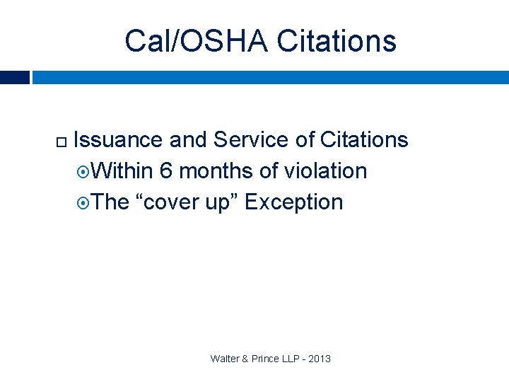 Cal/OSHA Citations Issuance and Service of Citations Within 6 months of violation The “cover