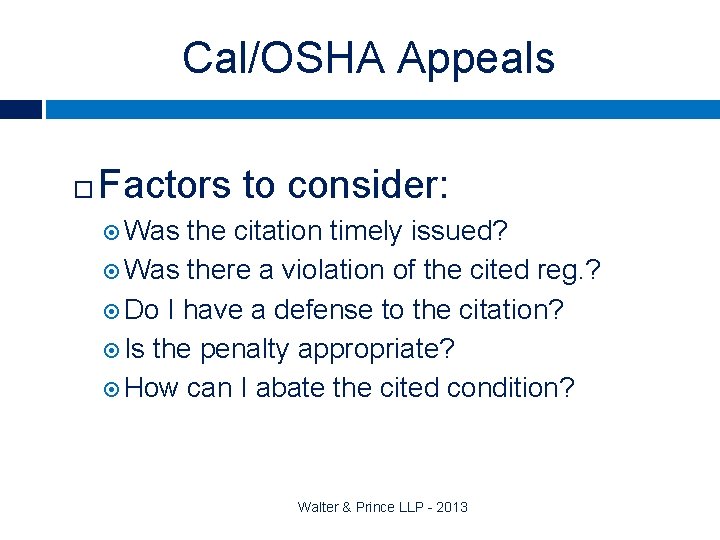 Cal/OSHA Appeals Factors to consider: Was the citation timely issued? Was there a violation