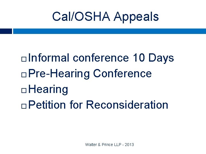 Cal/OSHA Appeals Informal conference 10 Days Pre-Hearing Conference Hearing Petition for Reconsideration Walter &