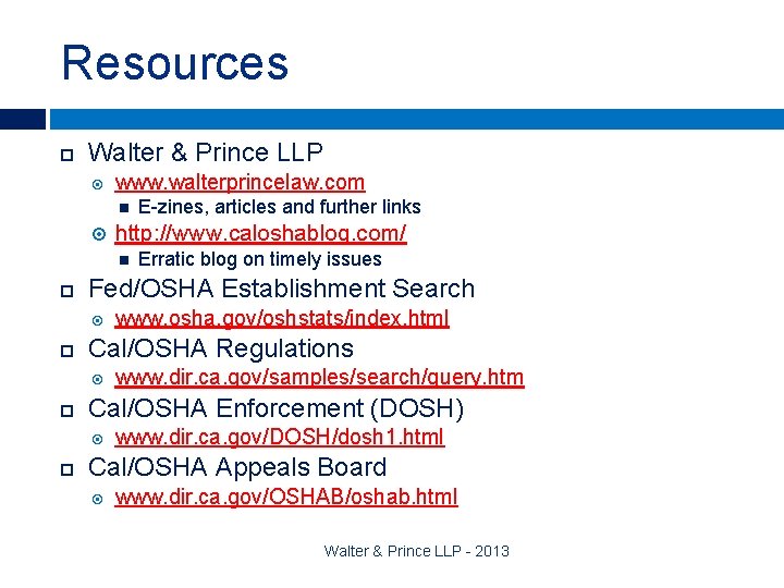 Resources Walter & Prince LLP www. walterprincelaw. com http: //www. caloshablog. com/ www. dir.