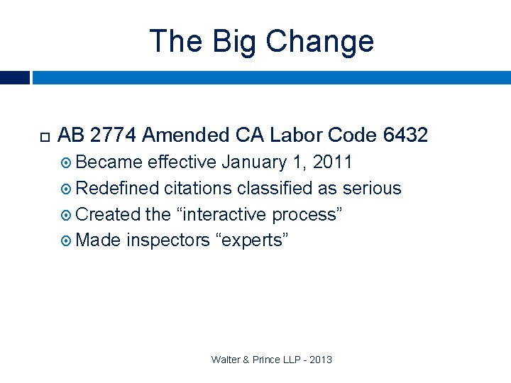 The Big Change AB 2774 Amended CA Labor Code 6432 Became effective January 1,