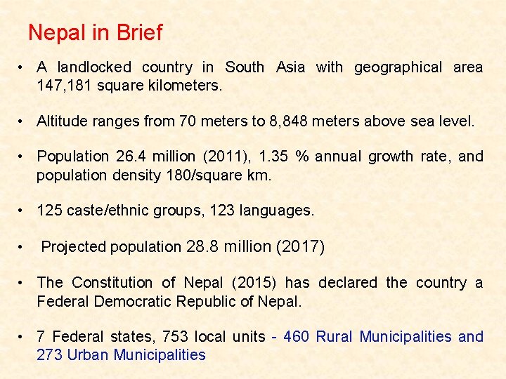Nepal in Brief • A landlocked country in South Asia with geographical area 147,