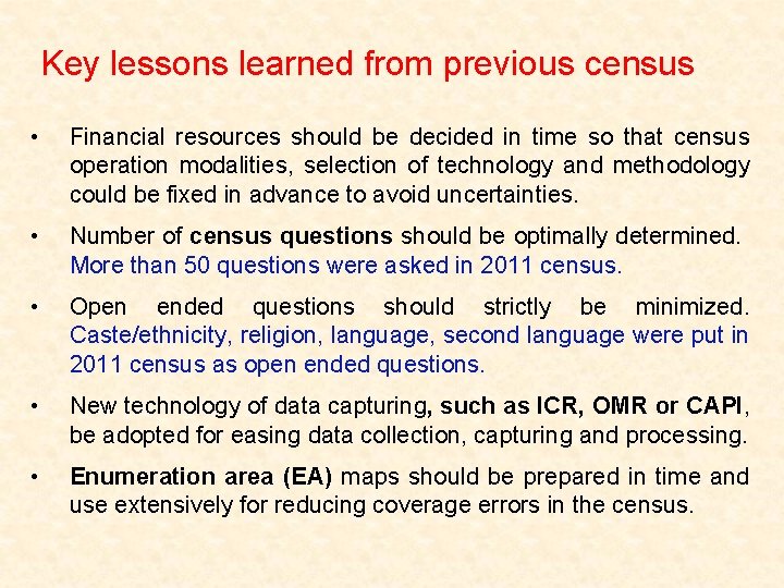 Key lessons learned from previous census • Financial resources should be decided in time