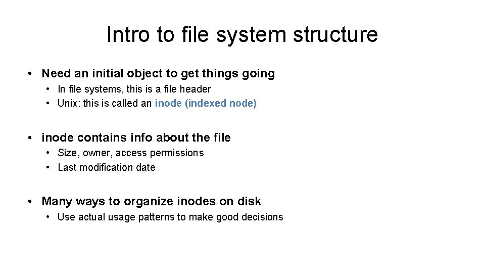 Intro to file system structure • Need an initial object to get things going