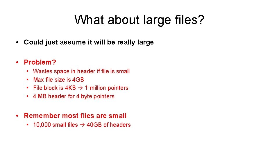 What about large files? • Could just assume it will be really large •