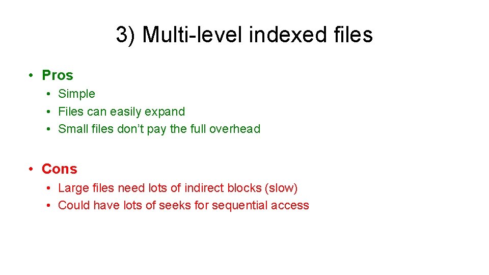 3) Multi-level indexed files • Pros • Simple • Files can easily expand •
