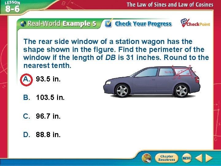 The rear side window of a station wagon has the shape shown in the The rear side window of a station wagon has the shape shown in the