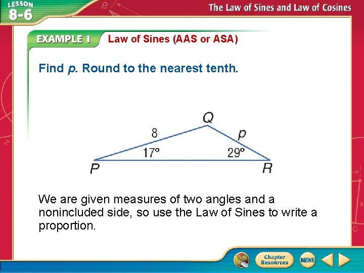 Law of Sines (AAS or ASA) Find p. Round to the nearest tenth. We Law of Sines (AAS or ASA) Find p. Round to the nearest tenth. We
