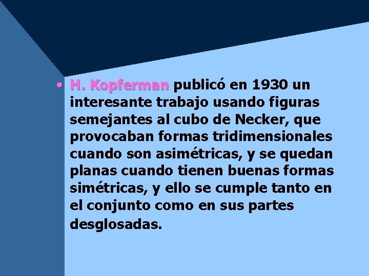 • H. Kopferman publicó en 1930 un interesante trabajo usando figuras semejantes al • H. Kopferman publicó en 1930 un interesante trabajo usando figuras semejantes al