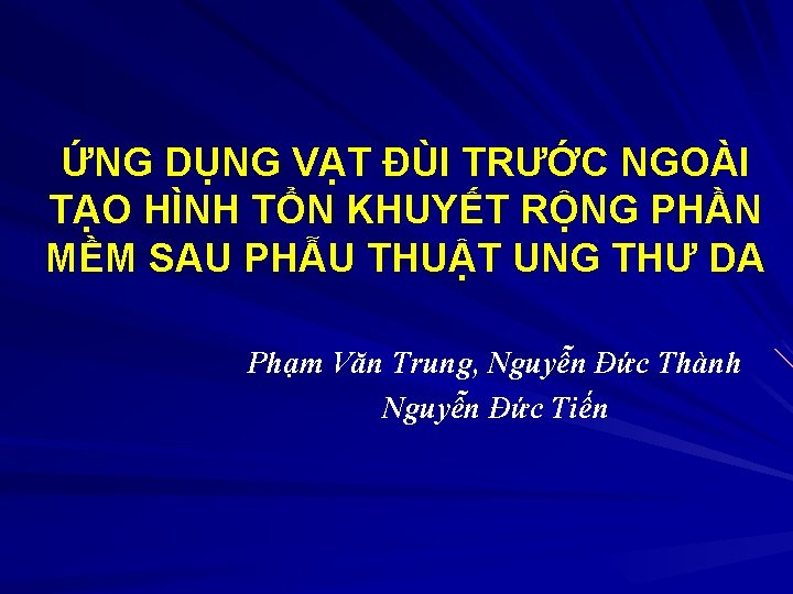 ỨNG DỤNG VẠT ĐÙI TRƯỚC NGOÀI TẠO HÌNH TỔN KHUYẾT RỘNG PHẦN MỀM SAU