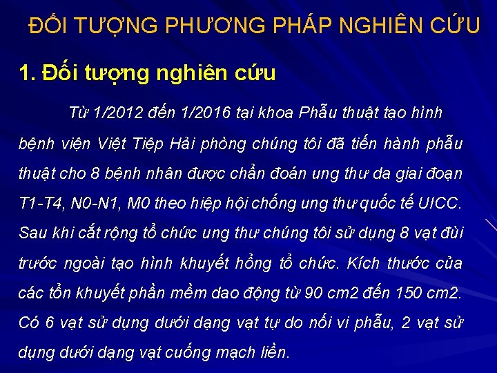ĐỐI TƯỢNG PHƯƠNG PHÁP NGHIÊN CỨU 1. Đối tượng nghiên cứu Từ 1/2012 đến