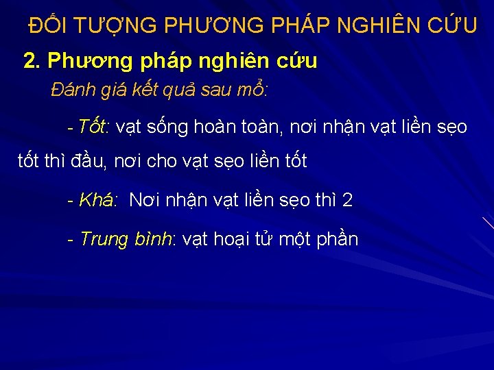 ĐỐI TƯỢNG PHƯƠNG PHÁP NGHIÊN CỨU 2. Phương pháp nghiên cứu Đánh giá kết