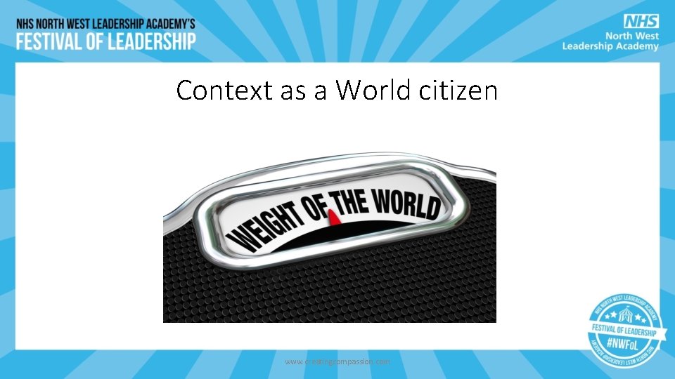 Context as a World citizen www. creatingcompassion. com Context as a World citizen www. creatingcompassion. com
