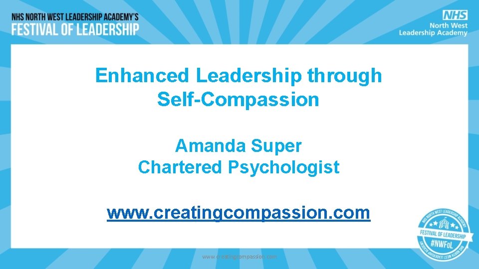 Enhanced Leadership through Self-Compassion Amanda Super Chartered Psychologist www. creatingcompassion. com Enhanced Leadership through Self-Compassion Amanda Super Chartered Psychologist www. creatingcompassion. com