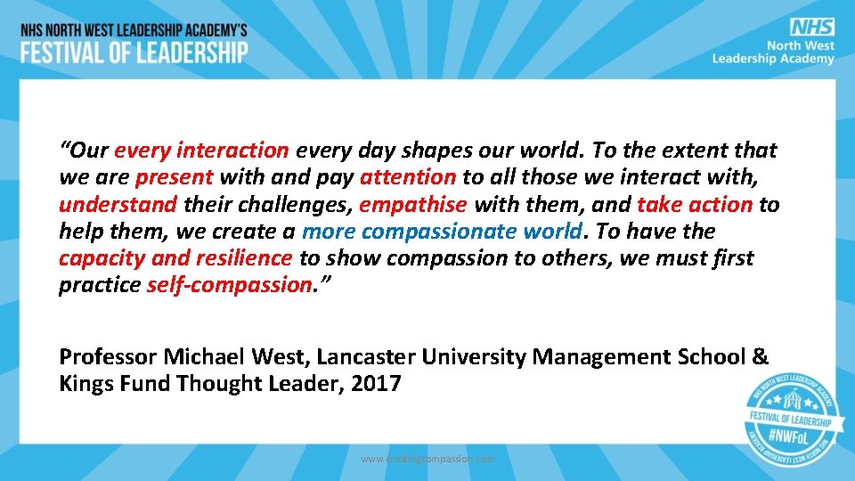 “Our every interaction every day shapes our world. To the extent that we are “Our every interaction every day shapes our world. To the extent that we are