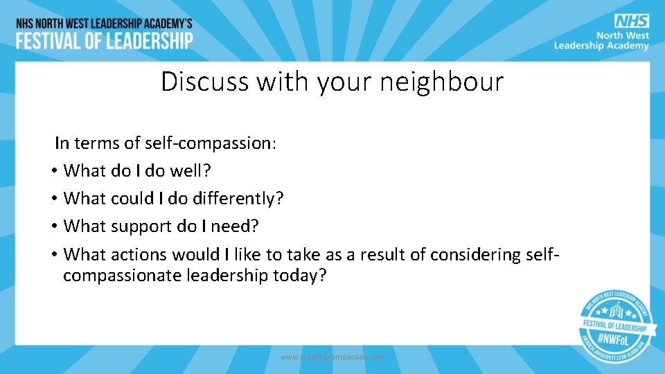 Discuss with your neighbour In terms of self-compassion: • What do I do well? Discuss with your neighbour In terms of self-compassion: • What do I do well?