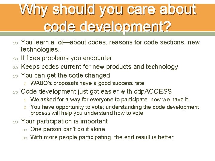 Why should you care about code development? You learn a lot—about codes, reasons for
