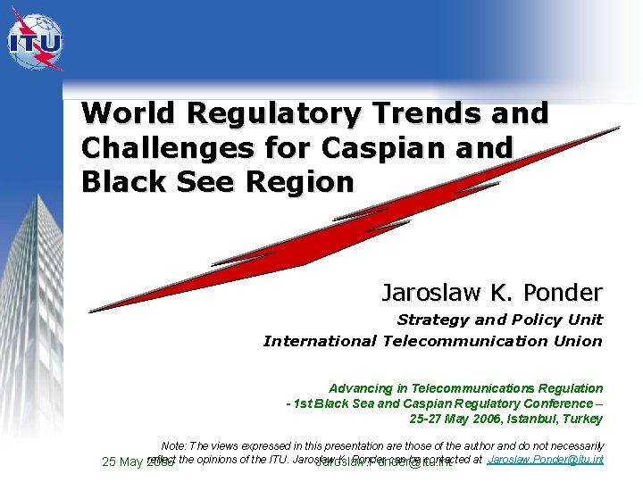 World Regulatory Trends and Challenges for Caspian and Black See Region Jaroslaw K. Ponder