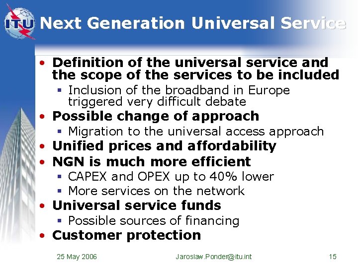 Next Generation Universal Service • Definition of the universal service and the scope of