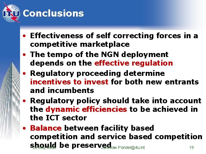 Conclusions • Effectiveness of self correcting forces in a competitive marketplace • The tempo