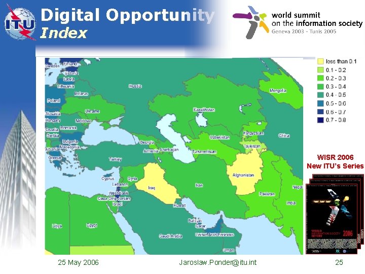 Digital Opportunity Index WISR 2006 New ITU’s Series 25 May 2006 Jaroslaw. Ponder@itu. int