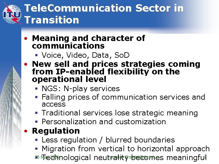 Tele. Communication Sector in Transition • Meaning and character of communications § Voice, Video,