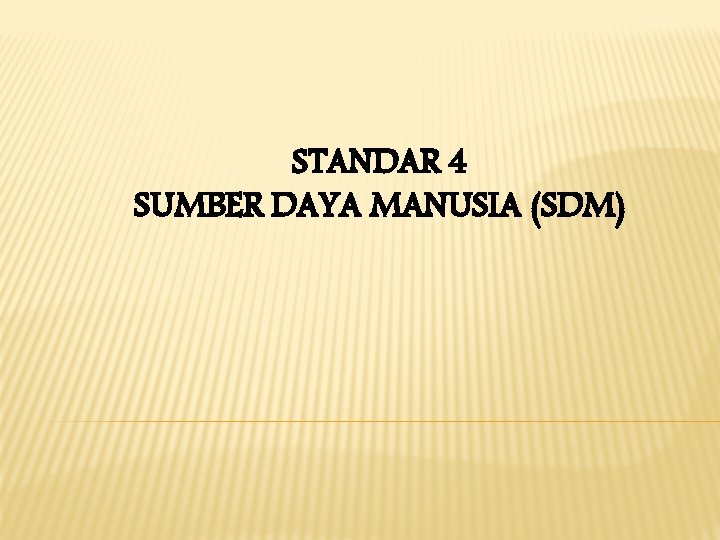 STANDAR 4 SUMBER DAYA MANUSIA (SDM) 