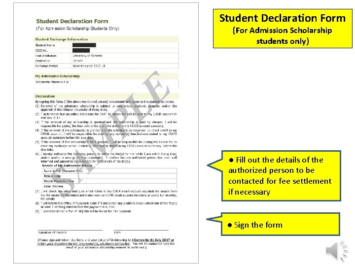 Student Declaration Form (For Admission Scholarship students only) ● Fill out the details of Student Declaration Form (For Admission Scholarship students only) ● Fill out the details of